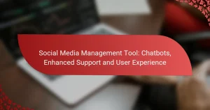 Social Media Management Tool: Chatbots, Enhanced Support and User Experience