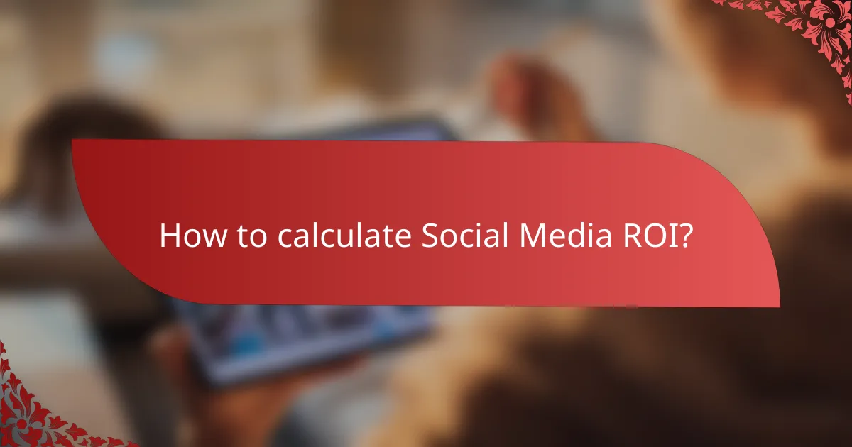 How to calculate Social Media ROI?