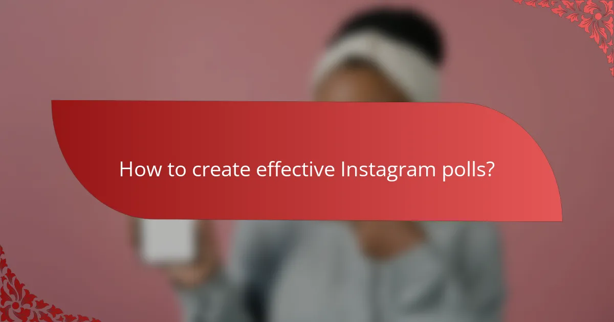 How to create effective Instagram polls?