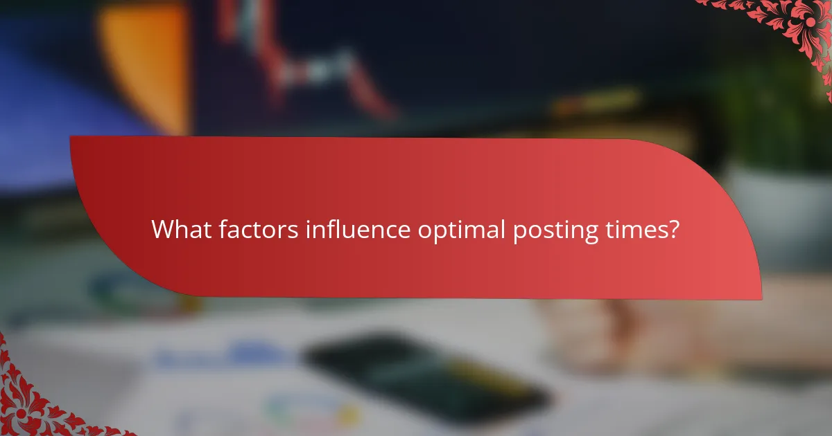 What factors influence optimal posting times?